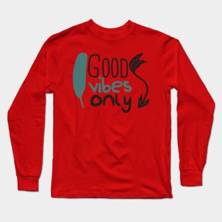 Good Vibes only Long Sleeve T-Shirt